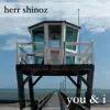 Herr Shinoz - You & I