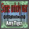 Amy Tiger - Some Unholy War (In the Style of Amy Winehouse, Including Karaoke Version) - Single